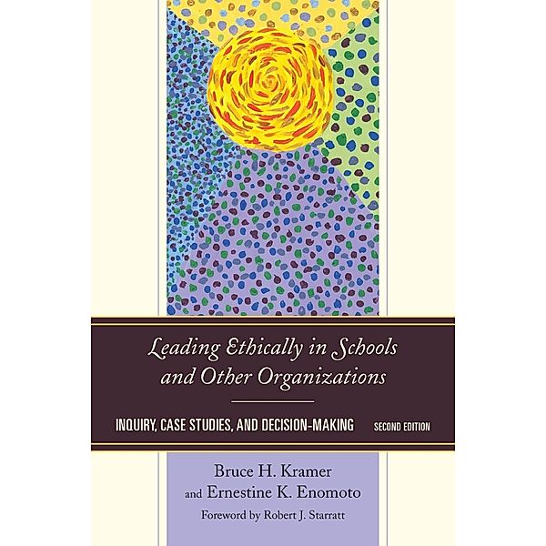 Leading Ethically in Schools and Other Organizations, Bruce H. Kramer, Ernestine K. Enomoto