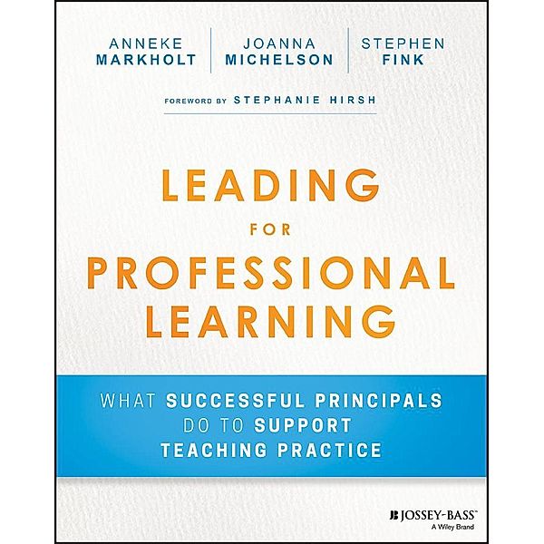 Leading for Professional Learning, Anneke Markholt, Joanna Michelson, Stephen Fink