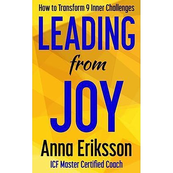 Leading from Joy, Anna Eriksson