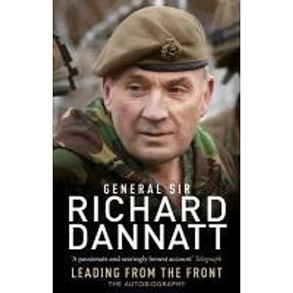 Leading from the Front, Richard Dannatt