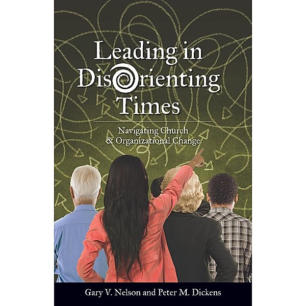 Leading in DisOrienting Times, Rev. Gary V. Nelson