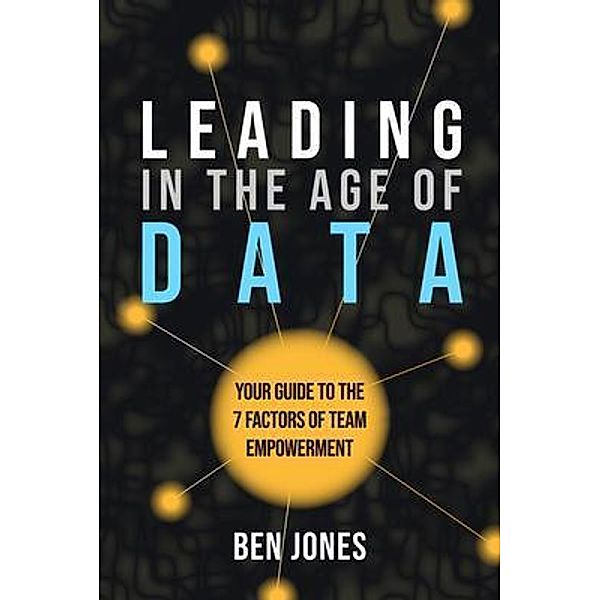 Leading in the Age of Data, Ben Jones