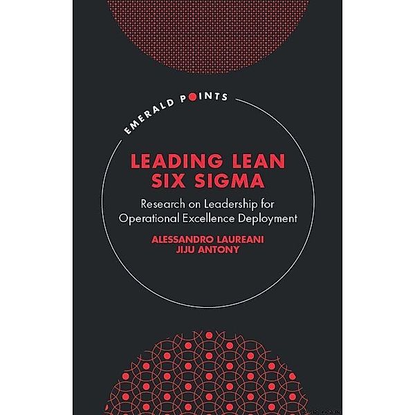 Leading Lean Six Sigma, Alessandro Laureani