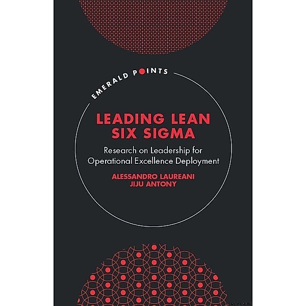 Leading Lean Six Sigma, Alessandro Laureani