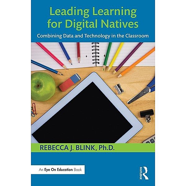 Leading Learning for Digital Natives, Rebecca J. Blink