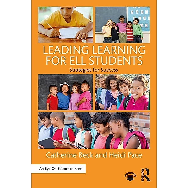 Leading Learning for ELL Students, Catherine Beck, Heidi Pace