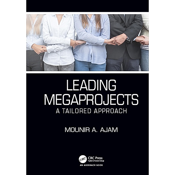 Leading Megaprojects, Mounir A. Ajam