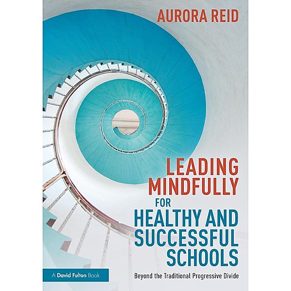 Leading Mindfully for Healthy and Successful Schools, Aurora Reid