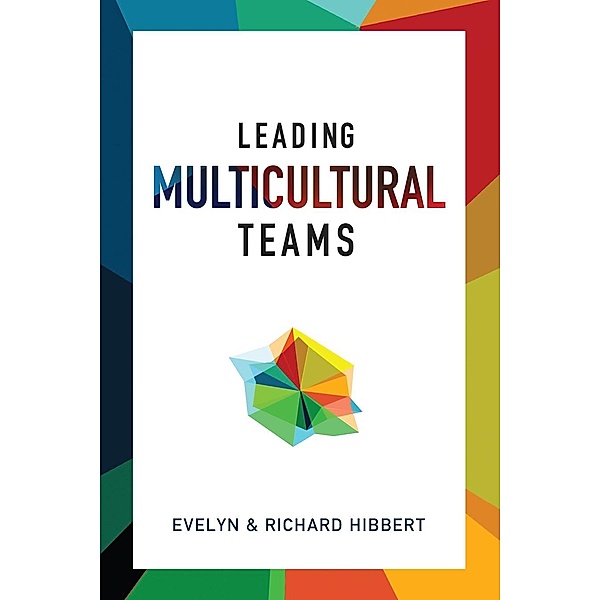 Leading Multicultural Teams, Evelyn Hibbert, Richard Hibbert