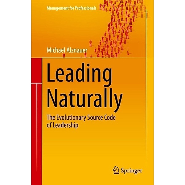 Leading Naturally / Management for Professionals, Michael Alznauer