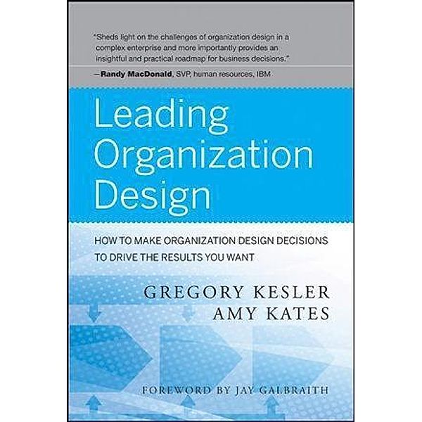 Leading Organization Design, Gregory Kesler, Amy Kates