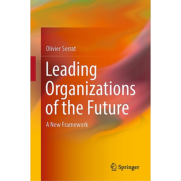 Leading Organizations of the Future, Olivier Serrat
