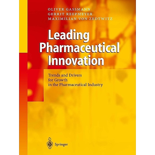Leading Pharmaceutical Innovation, Oliver Gassmann, Gerrit Reepmeyer, Maximilian von Zedtwitz
