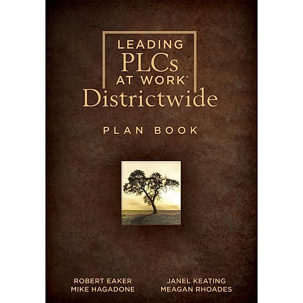 Leading PLCs at Work® Districtwide Plan Book, Robert Eaker, Janel Keating, Meagan Rhoades