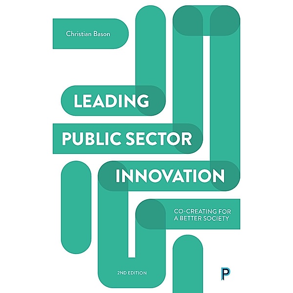 Leading Public Sector Innovation (Second Edition), Christian Bason