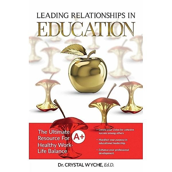 Leading Relationships in Education, Crystal Wyche Ed. D.