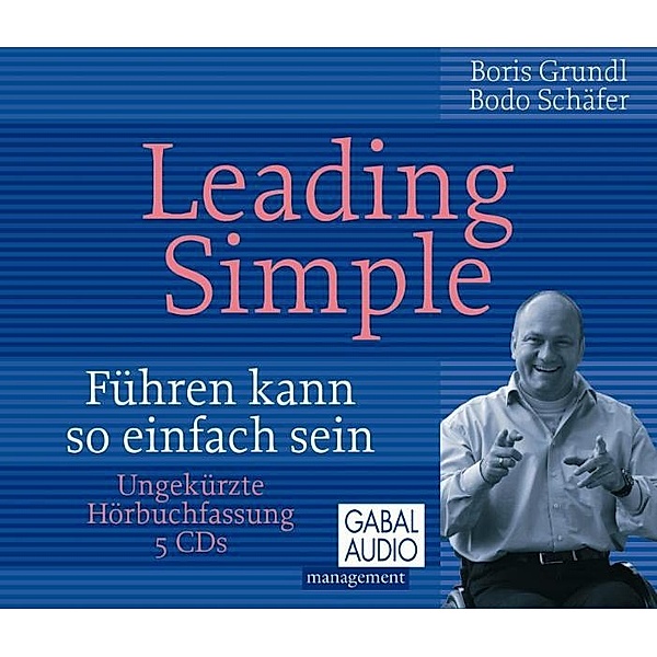 Leading Simple, 5 Audio-CDs, Boris Grundl, Bodo Schäfer