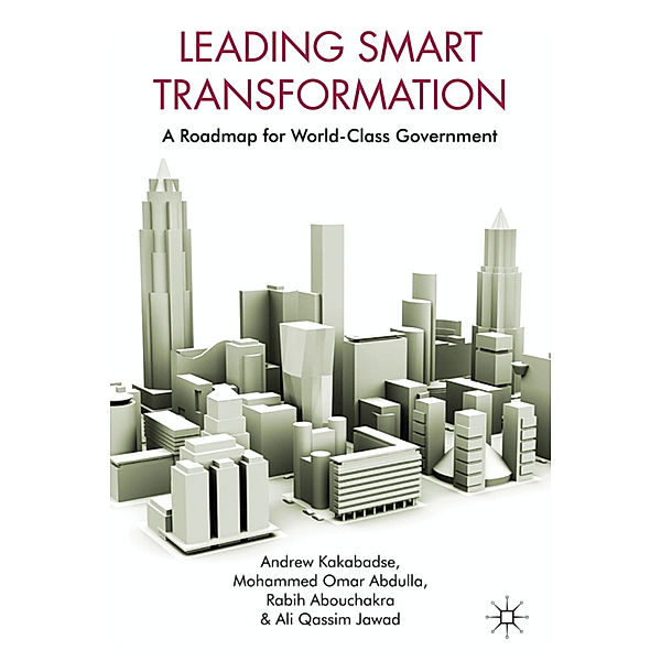 Leading Smart Transformation, A. Kakabadse, M. Omar Abdulla, R. Abouchakra, A. Jawad, Kenneth A. Loparo