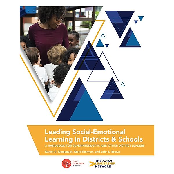 Leading Social-Emotional Learning in Districts and Schools, Daniel A. Domenech, Mort Sherman, John L. Brown
