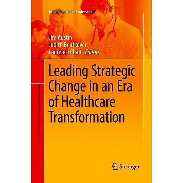 Leading Strategic Change in an Era of Healthcare Transformation