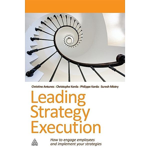 Leading Strategy Execution, Suresh Mistry, Christine Antunes, Christophe Korda, Philippe Korda