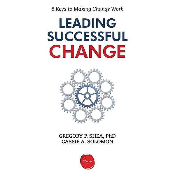 Leading Successful Change, Gregory P. Shea