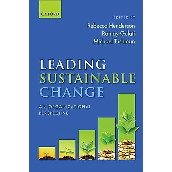 Leading Sustainable Change, Rebecca Henderson, Ranjay Gulati, Michael Tushman