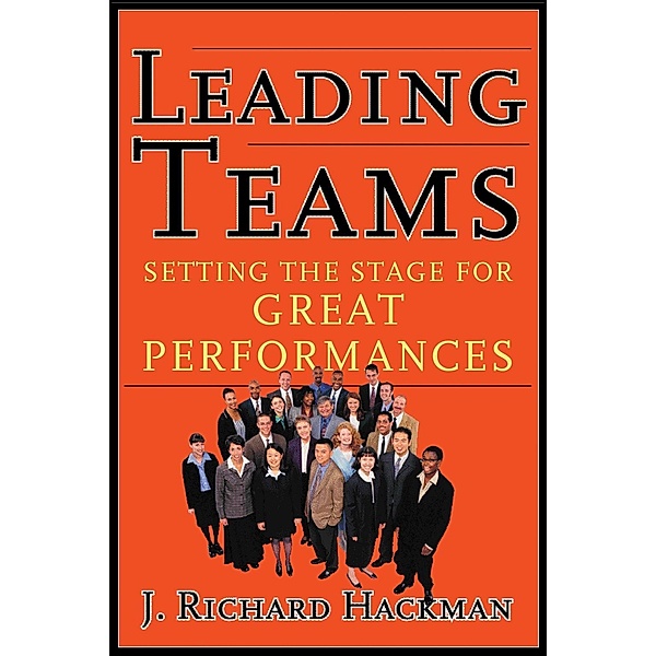 Leading Teams, J. Richard Hackman