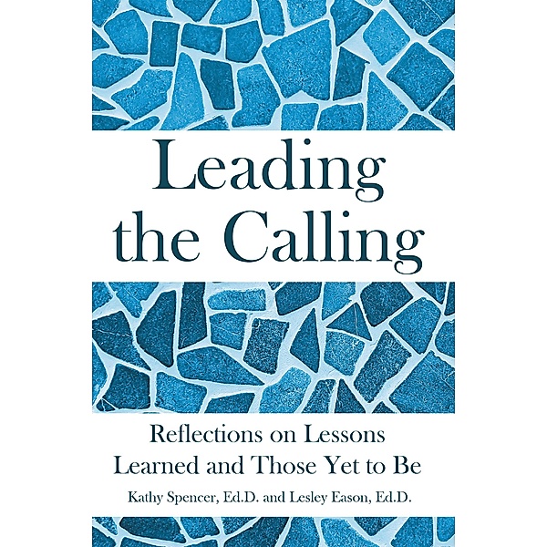 Leading the Calling, Ed. D. Spencer, Ed. D. Lesley Eason