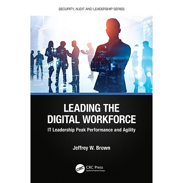 Leading the Digital Workforce, Jeffrey W. Brown