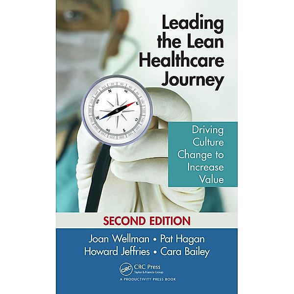 Leading the Lean Healthcare Journey, Joan Wellman, Pat Hagan, Howard Jeffries, Cara Bailey