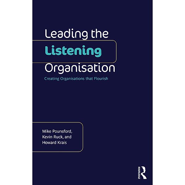 Leading the Listening Organisation, Mike Pounsford, Kevin Ruck, Howard Krais