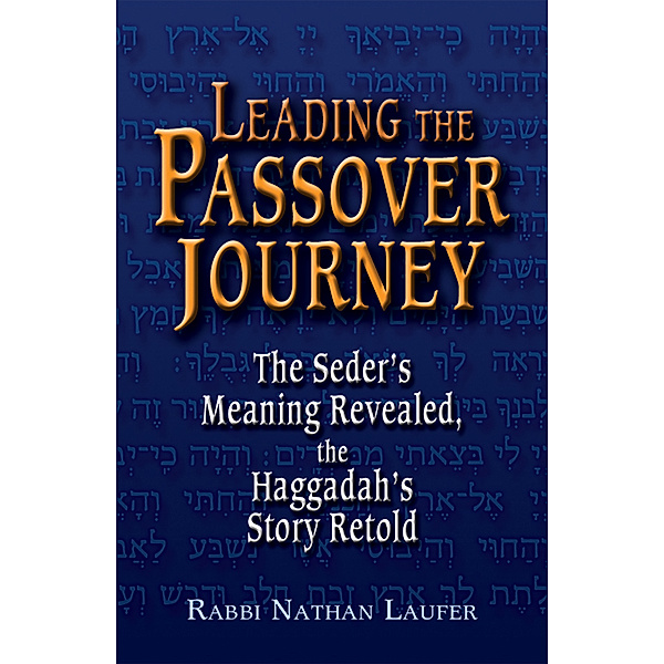 Leading the Passover Journey, Rabbi Nathan Laufer