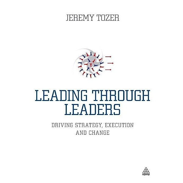 Leading Through Leaders, Jeremy Tozer