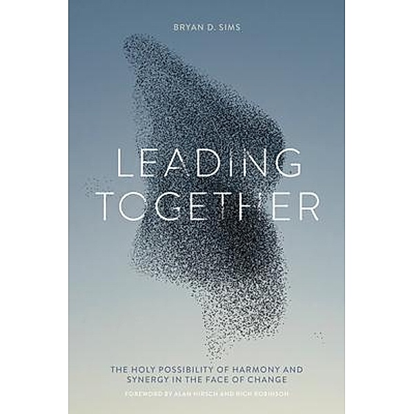 Leading Together, Bryan D. Sims