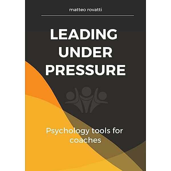 Leading Under Pressure, Matteo Rovatti