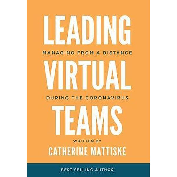 Leading Virtual Teams, Catherine Mattiske