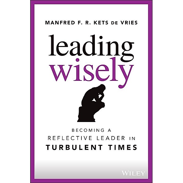 Leading Wisely, Manfred F. R. Kets de Vries