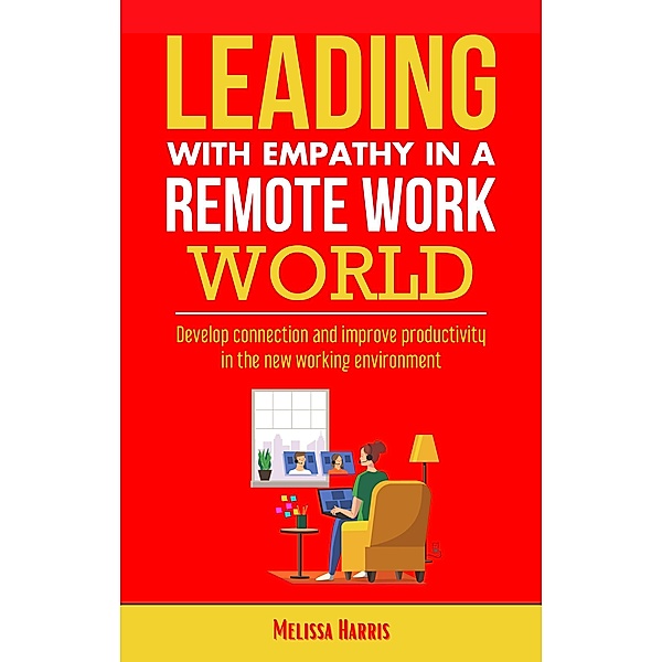 Leading With Empathy in a Remote Work World, Melissa Harris