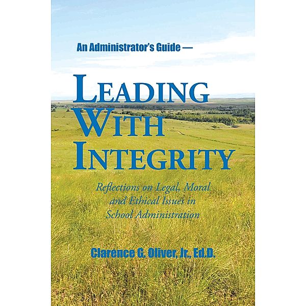 Leading with Integrity, Ed. D. Oliver Jr.