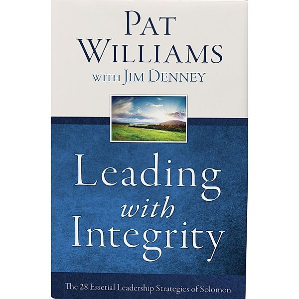 Leading with Integrity / Shiloh Run Press, Pat Williams