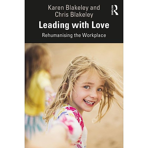 Leading with Love, Karen Blakeley, Chris Blakeley
