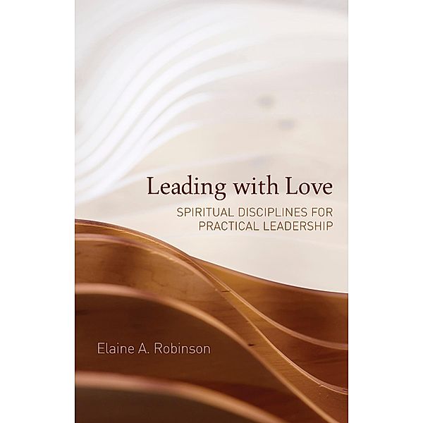 Leading with Love, Elaine A. Robinson