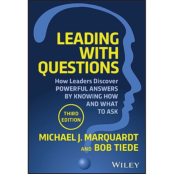 Leading with Questions, Michael J. Marquardt, Bob Tiede