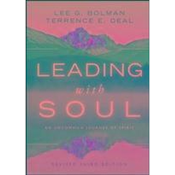 Leading with Soul / J-B US non-Franchise Leadership, Lee G. Bolman, Terrence E. Deal