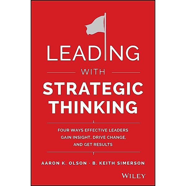 Leading with Strategic Thinking, Aaron K. Olson, B. Keith Simerson