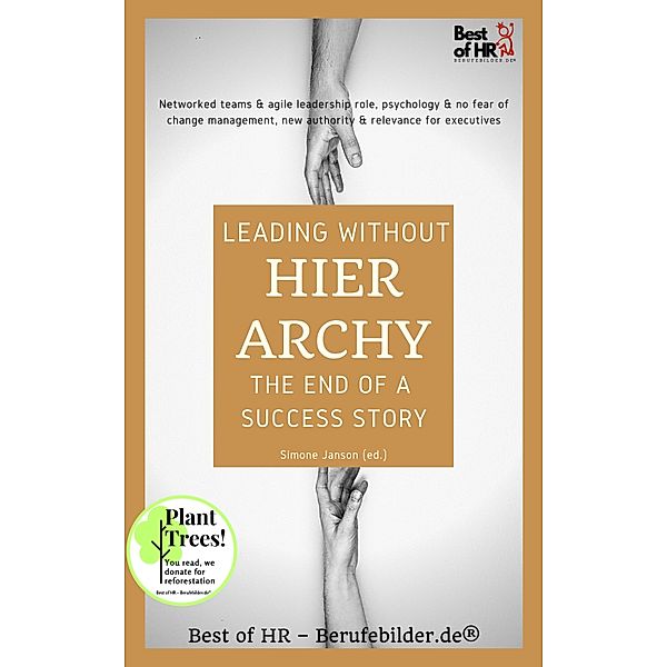 Leading without Hierarchy - the End of a Success Story, Simone Janson