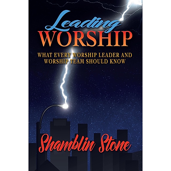 Leading Worship, Shamblin Stone