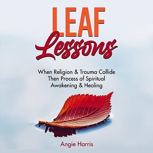 Leaf Lessons, Angela Harris