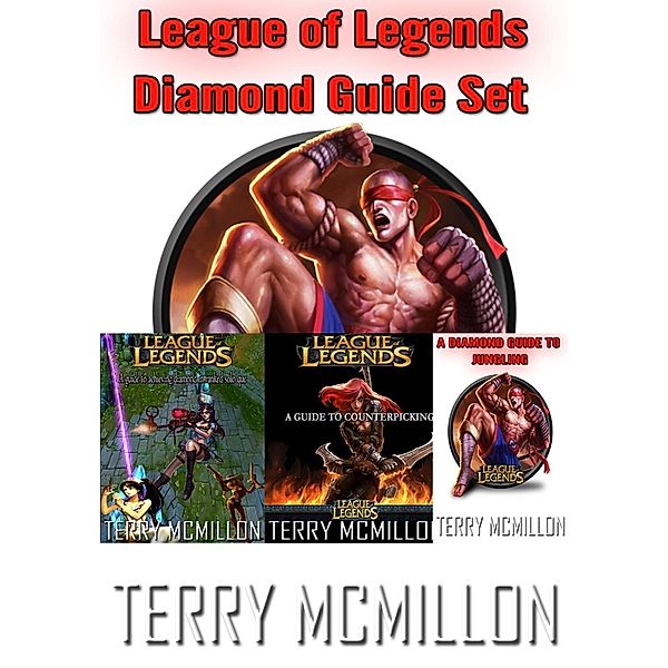 League of Legends Diamond Guide Set: A Guide To Achieving Diamond, Counterpicking & Jungling, Terry Mcmillon